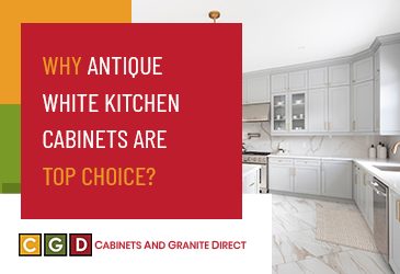 Why Antique White Kitchen Cabinets Are top Choice?